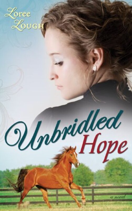 Book cover for "Unbridled Hope" by Loree Lough
