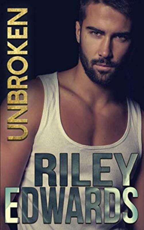 Book cover for "Unbroken" by Riley Edwards