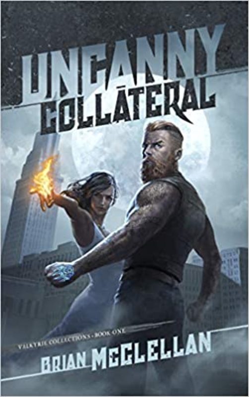 Book cover for "Uncanny Collateral" by Brian McClellan