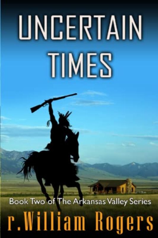 Book cover for "Uncertain Times" by R William Rogers