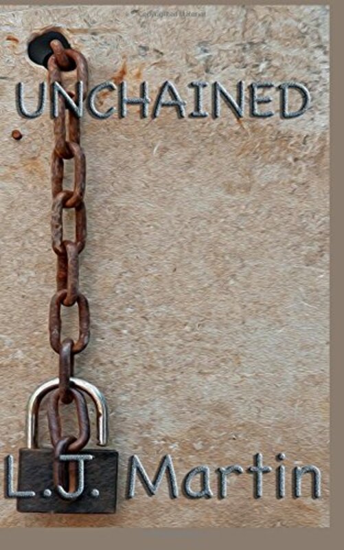 Book cover for "Unchained" by LJ Martin