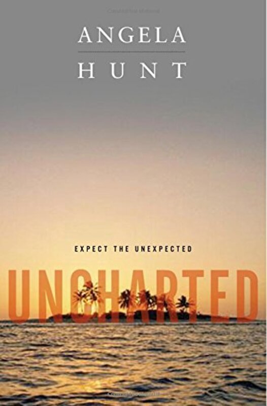 Book cover for "Uncharted" by Angela Elwell Hunt