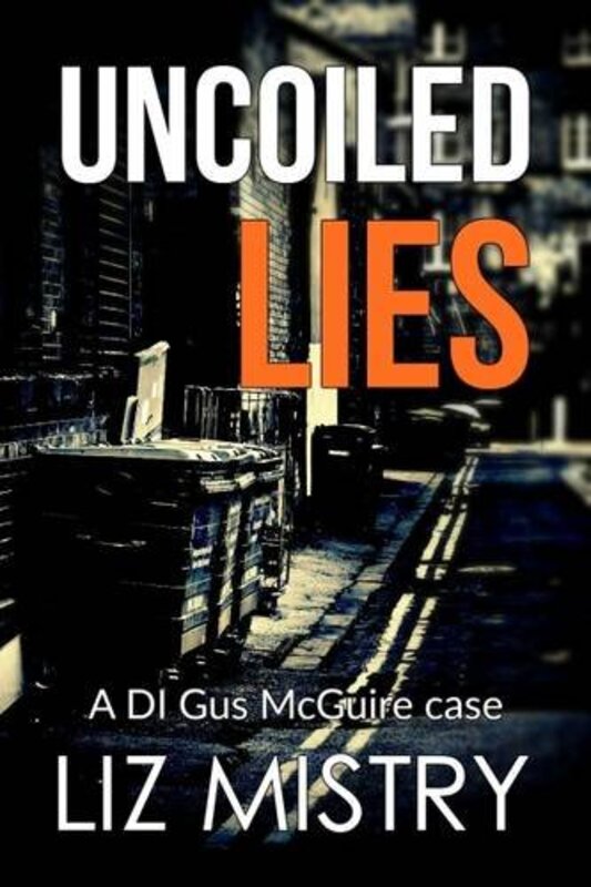 Book cover for "Uncoiled Lies" by Liz Mistry