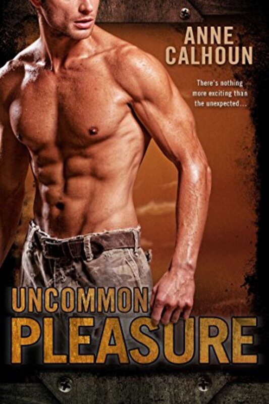Book cover for "Uncommon Pleasure" by Anne Calhoun