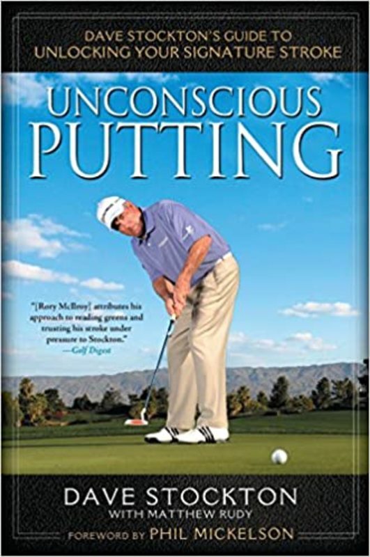 Book cover for "Unconscious Putting" by Dave Stockton