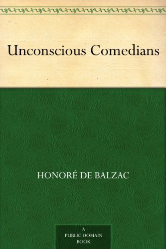 Book cover for "Unconscious Comedians" by Honore de Balzac