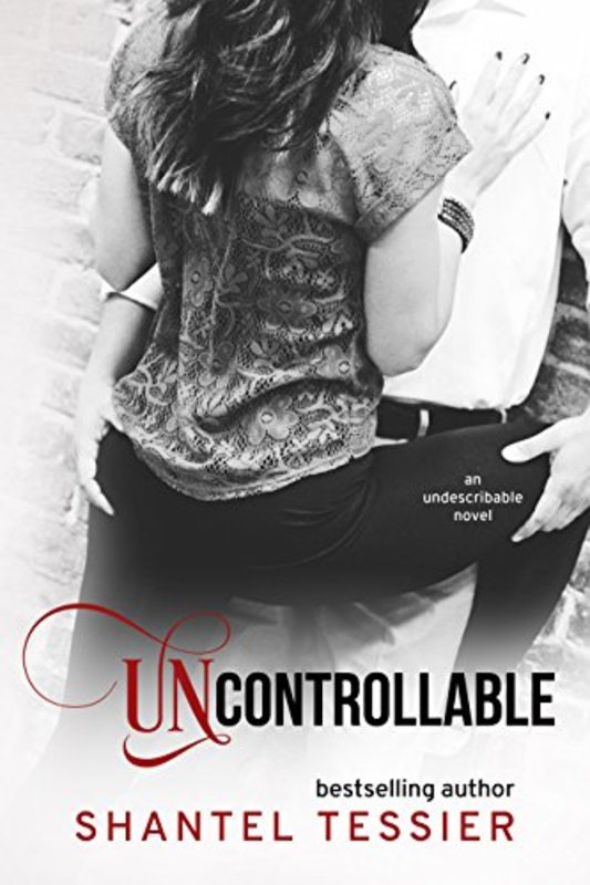 Book cover for "Uncontrollable" by Shantel Tessier