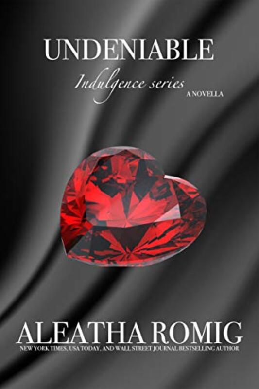 Book cover for "Undeniable" by Aleatha Romig