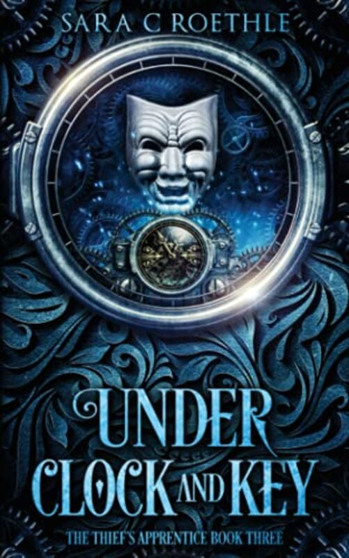 Book cover for "Under Clock and Key" by Sara C Roethle