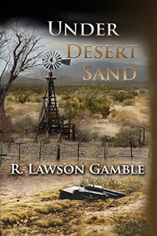 Book cover for "Under Desert Sand" by R Lawson Gamble