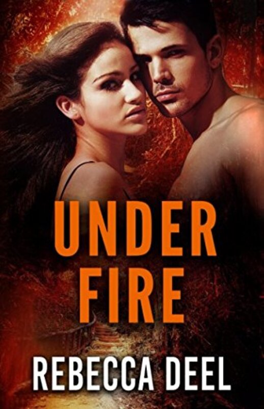 Book cover for "Under Fire" by Rebecca Deel