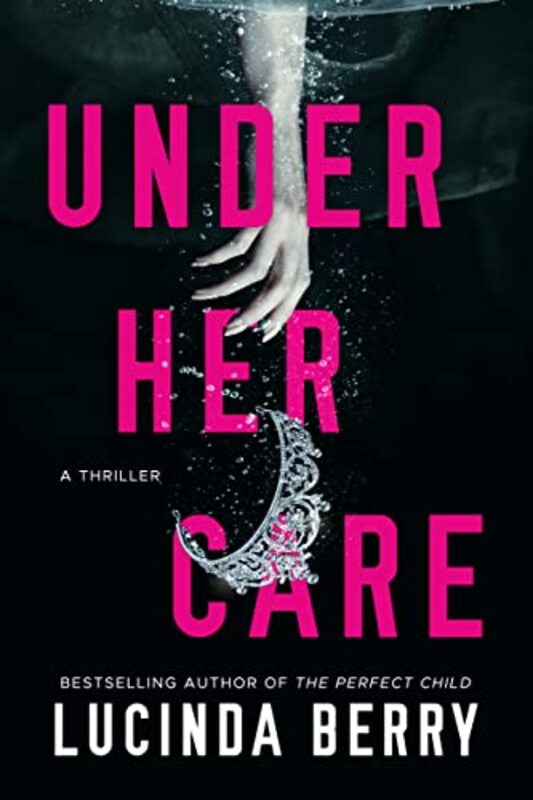 Book cover for "Under Her Care" by Lucinda Berry