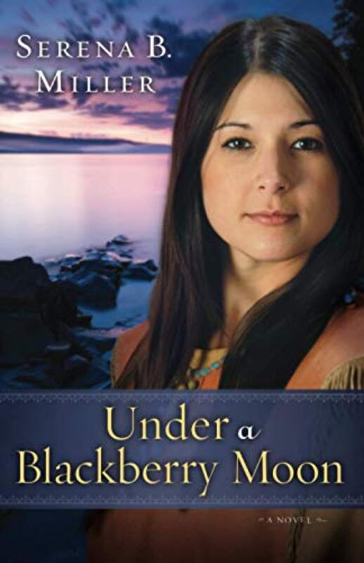 Book cover for "Under a Blackberry Moon" by Serena B Miller