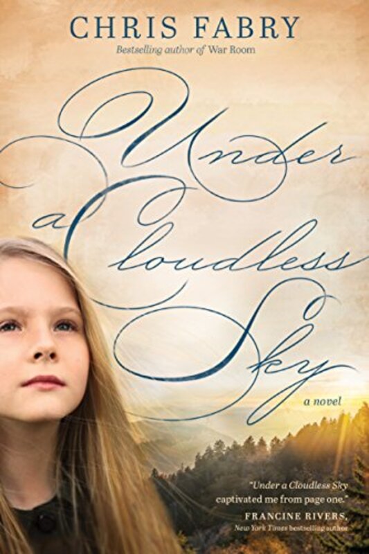 Book cover for "Under a Cloudless Sky" by Chris Fabry