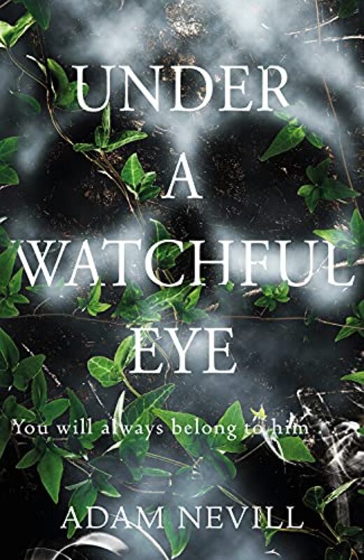 Book cover for "Under a Watchful Eye" by Adam Nevill