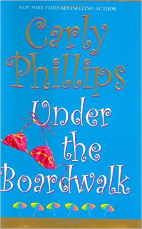 Book cover for "Under the Boardwalk" by Carly Phillips