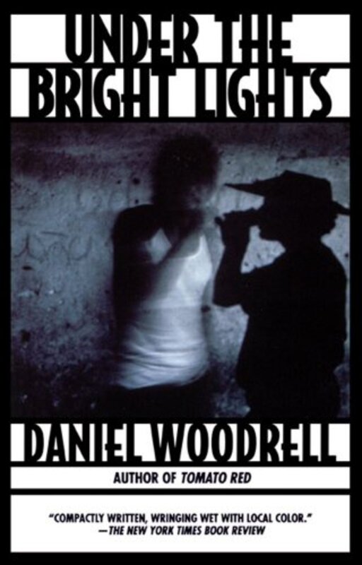 Book cover for "Under the Bright Lights" by Daniel Woodrell