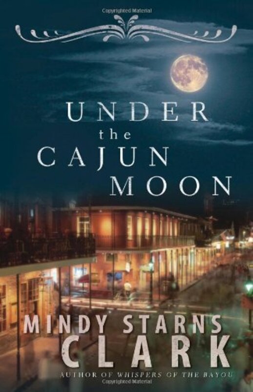 Book cover for "Under the Cajun Moon" by Mindy Starns Clark
