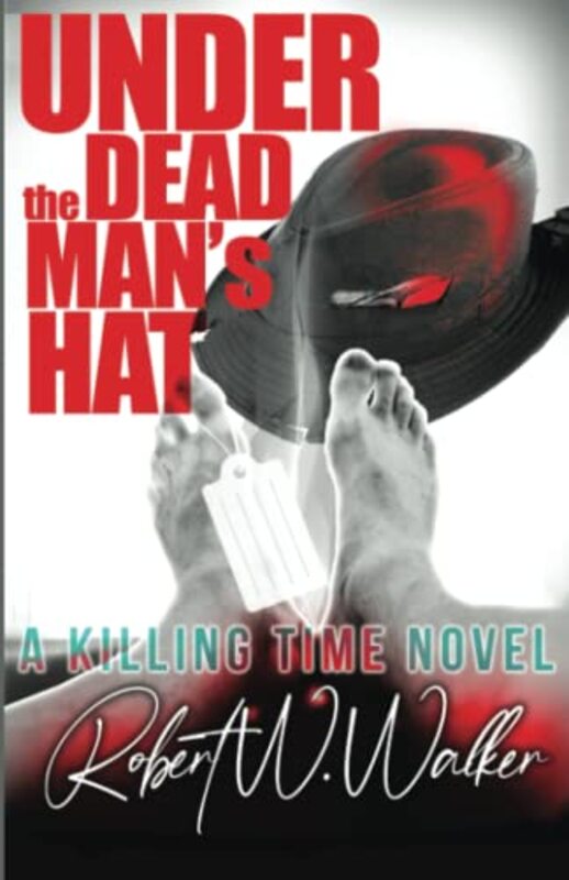 Book cover for "Under the Dead Man's Hat" by Robert W Walker