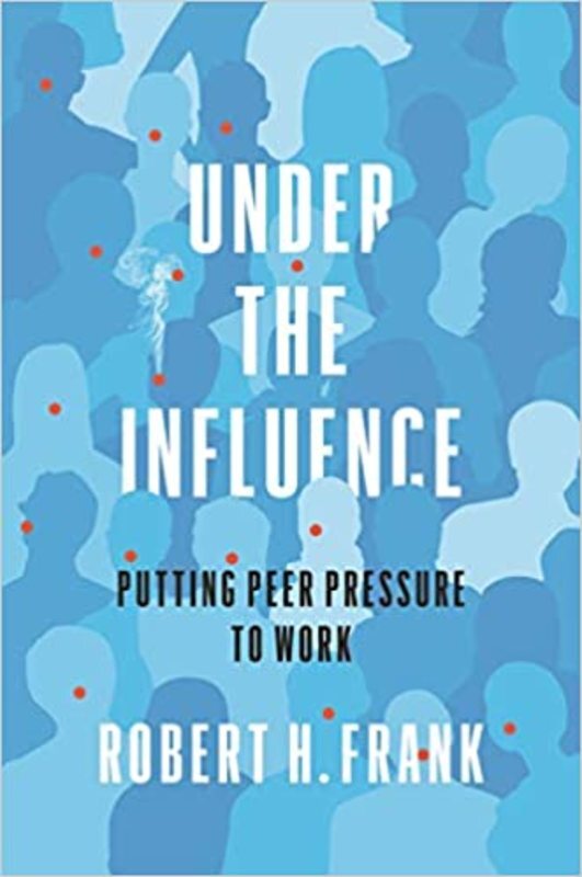 Book cover for "Under the Influence" by Robert H. Frank