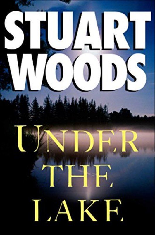 Book cover for "Under the Lake" by Stuart Woods