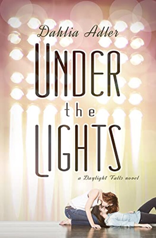 Book cover for "Under the Lights" by Dahlia Adler