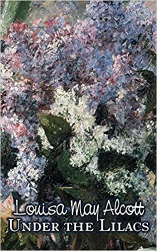 Book cover for "Under the Lilacs" by Louisa May Alcott