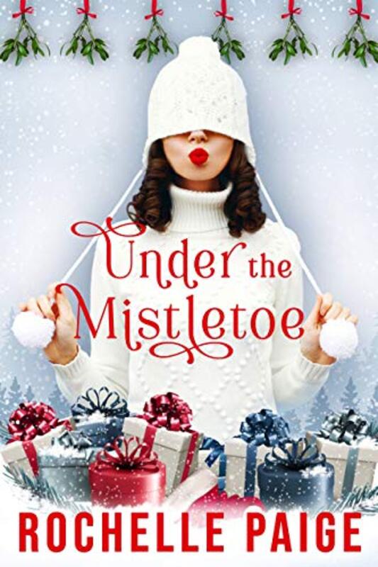 Book cover for "Under the Mistletoe" by Rochelle Paige