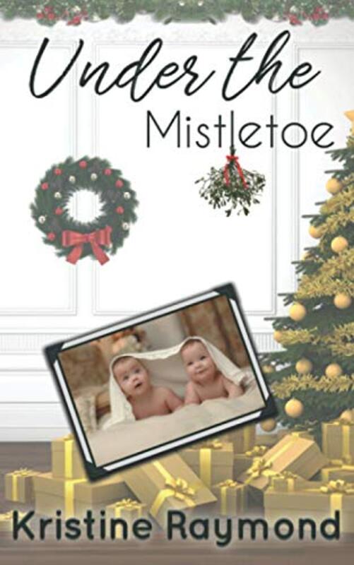 Book cover for "Under the Mistletoe" by Kristine Raymond