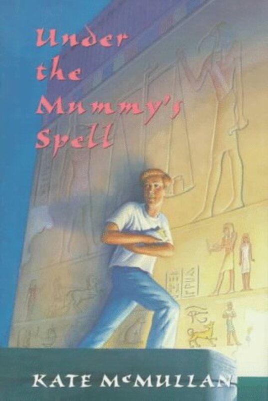Book cover for "Under the Mummy's Spell" by Kate McMullan