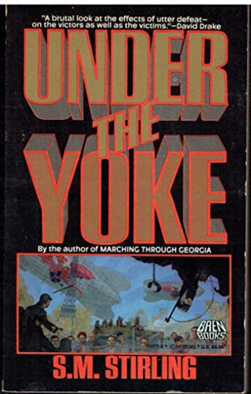 Book cover for "Under the Yoke" by SM Stirling