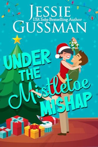 Book cover for "Under the Mistletoe Mishap" by Jessie Gussman