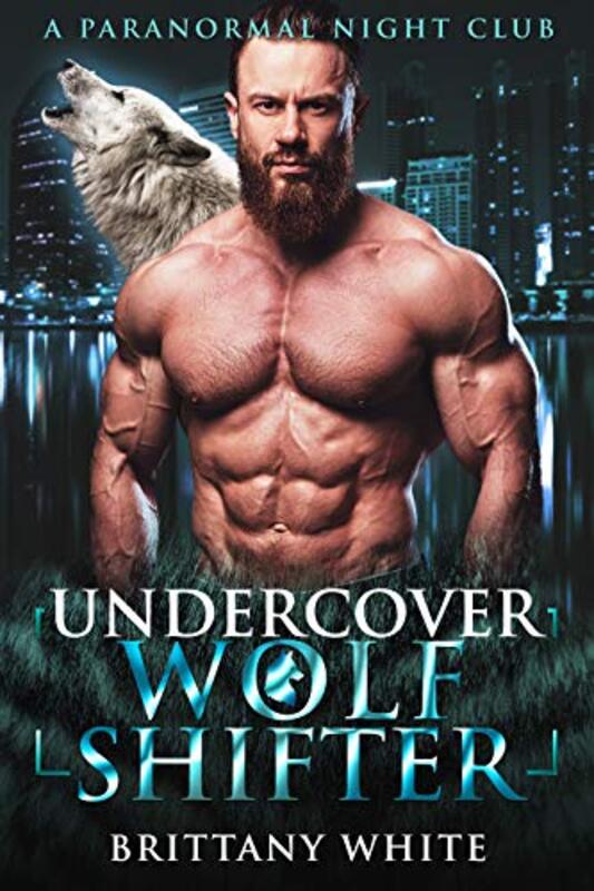 Book cover for "Undercover Wolf Shifter" by Brittany White