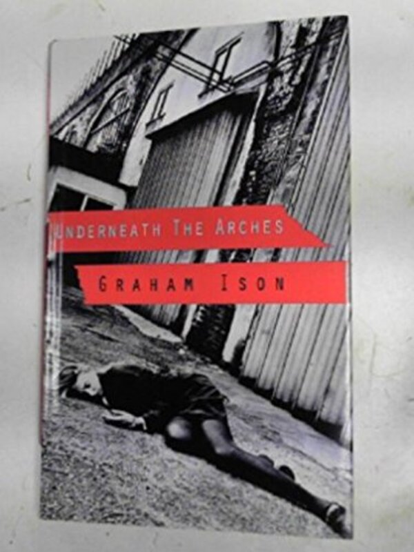 Book cover for "Underneath the Arches" by Graham Ison