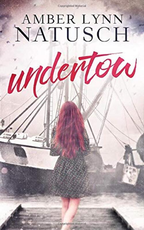 Book cover for "Undertow" by Amber Lynn Natusch