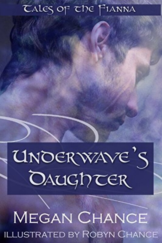 Book cover for "Underwave's Daughter" by Megan Chance
