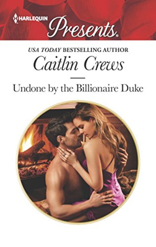 Book cover for "Undone by the Billionaire Duke" by Caitlin Crews