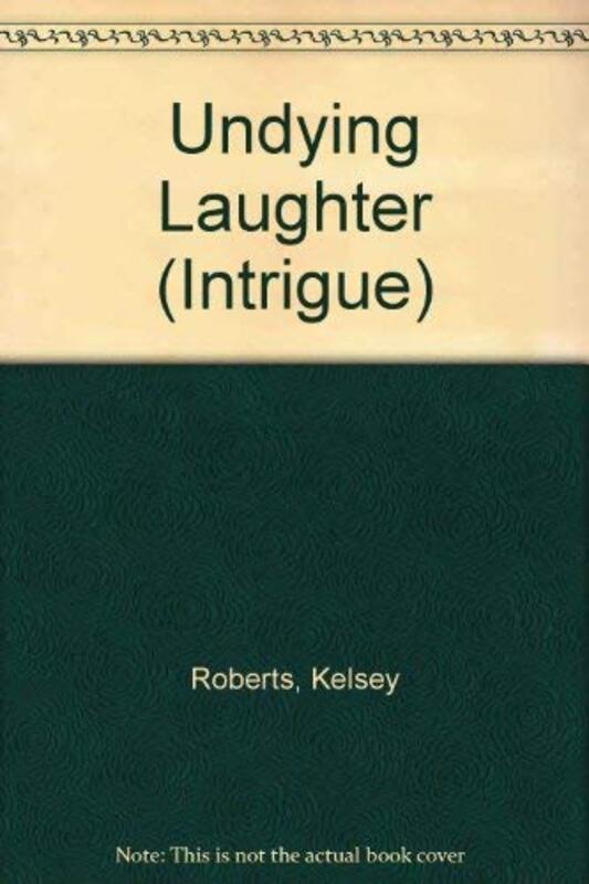 Book cover for "Undying Laughter" by Kelsey Roberts