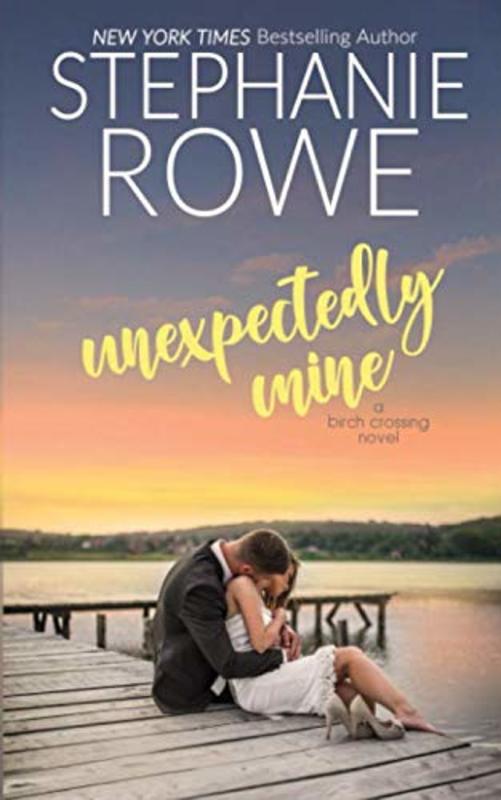 Book cover for "Unexpectedly Mine" by Stephanie Rowe