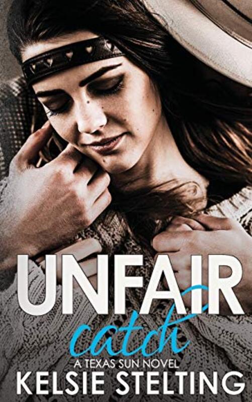 Book cover for "Unfair Catch" by Kelsie Stelting