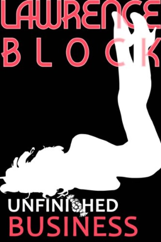 Book cover for "Unfinished Business" by Lawrence Block
