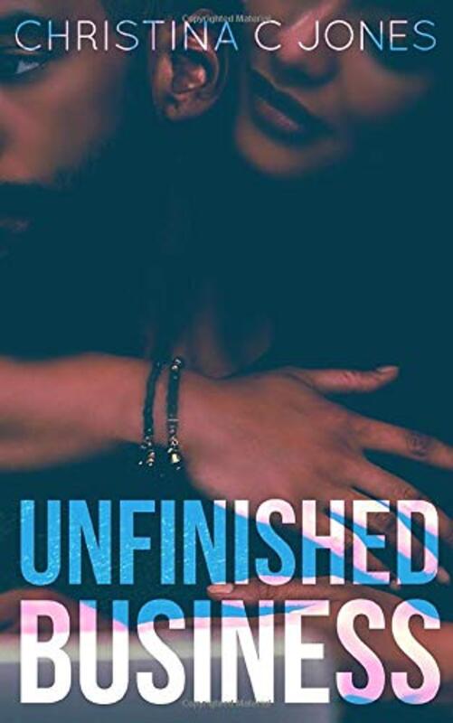 Book cover for "Unfinished Business" by Christina C Jones