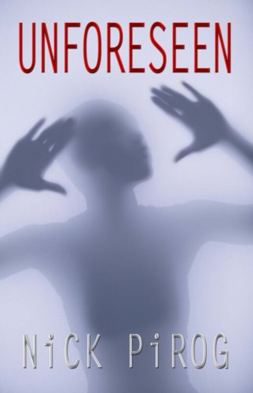 Book cover for "Unforeseen" by Nick Pirog