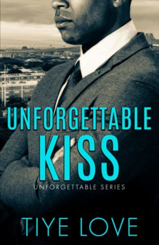 Book cover for "Unforgettable Kiss" by Tiye Love
