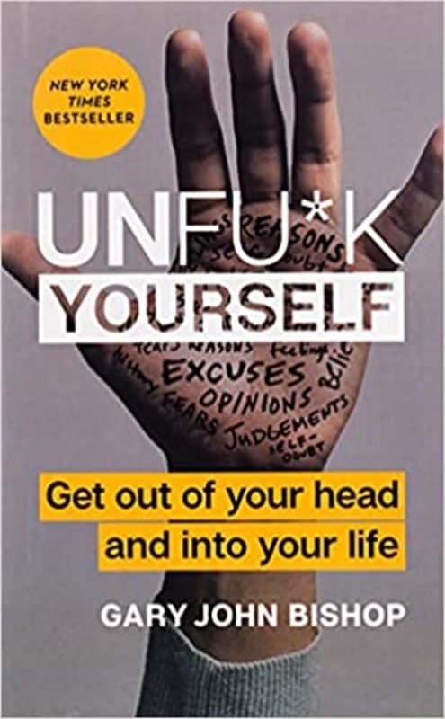 Book cover for "Unfu*k Yourself" by Gary John Bishop