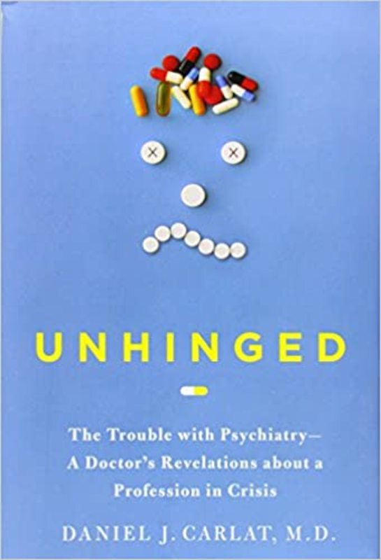 Book cover for "Unhinged" by Daniel Carlat M.D.