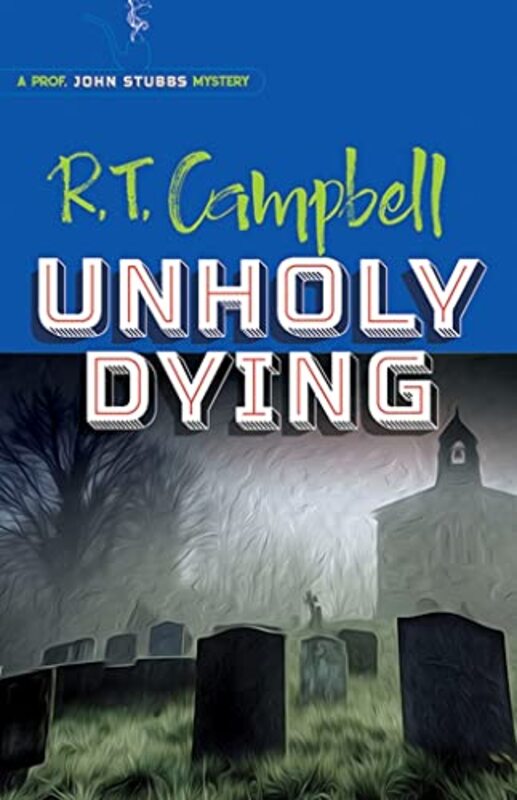 Book cover for "Unholy Dying" by RT Campbell