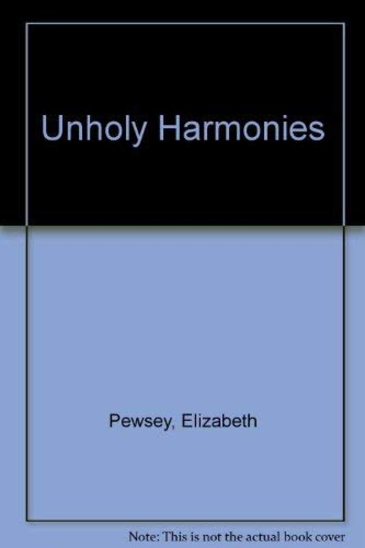 Book cover for "Unholy Harmonies" by Elizabeth Pewsey