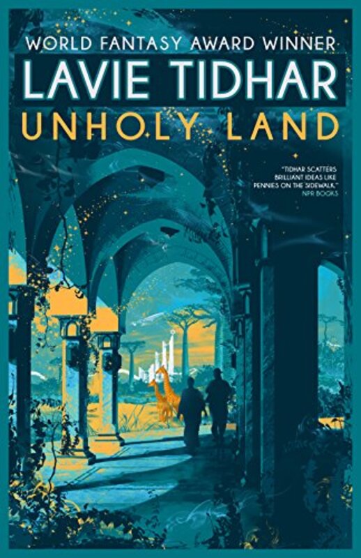 Book cover for "Unholy Land" by Lavie Tidhar