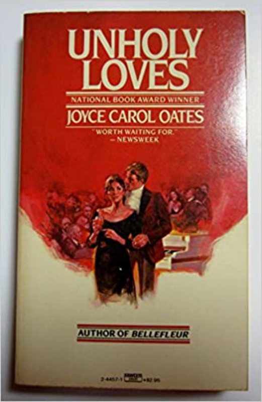 Book cover for "Unholy Loves" by Joyce Carol Oates